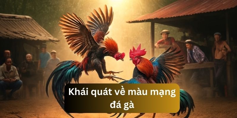 Giới thiệu cơ bản về màu mạng đá gà